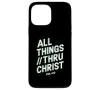 All Things Thru Christ Phil. 4:13 Case for iPhone 13 Pro Max
