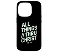 All Things Thru Christ Phil. 4:13 Case for iPhone 14 Pro