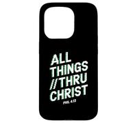 All Things Thru Christ Phil. 4:13 Case for iPhone 15 Pro