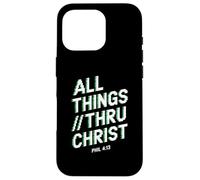 All Things Thru Christ Phil. 4:13 Case for iPhone 16 Pro