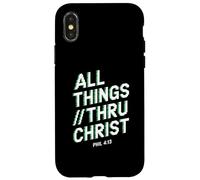 All Things Thru Christ Phil. 4:13 Case for iPhone X/XS