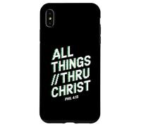 All Things Thru Christ Phil. 4:13 Case for iPhone XS Max