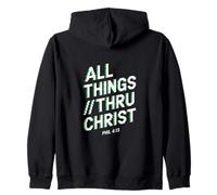 All Things Thru Christ Phil. 4:13 Zip Hoodie
