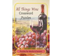 All Things Wine Word Search Puzzle Book: All Things Wine Word Search Puzzle Book: Word Searches with Easy-to-Read Print about All Things Wine & ... for Vacations, Holidays, and for Free Times