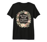 All Things Work Together for Good Romans 8 28 Premium T-Shirt
