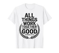 All Things Work Together for Good Romans 8:28 T-Shirt