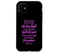 All Things Work Together For Good Scripture Pray Romans 8:28 Case for iPhone 11