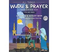 All Things Wudu and Salah Prayer: Colouring and Activity Book