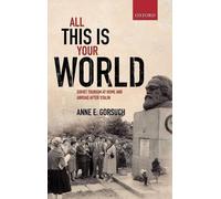 All This Is Your World: Soviet Tourism at Home . Gorsuch<|