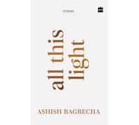 All This Light : Poems | Poetry for Heartbreak, Healing and Self-Love
