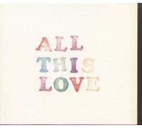 ALL THIS LOVE CD DUTCH ROSATONE 2006