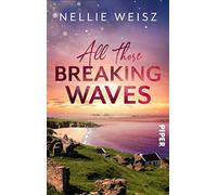 All those Breaking Waves: Roman | Bewegender Ne, Weisz.