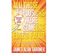 All Those Explosions: A Novel
