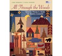All Through The Woods: Quilted Projects from the North Country