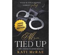 All Tied Up: A Spicy Friends to Lovers Romance