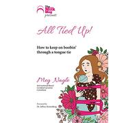 All Tied Up!: How To Keep On Boobin' Through A Tongue Tie