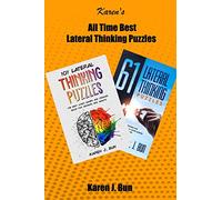 All Time Best Lateral Thinking Puzzles: 2 Manuscripts In A Book With Loads Of Logic Games And Riddles For Adults