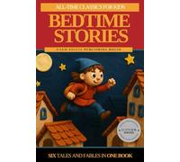 All-Time Classic Bedtime Stories for Kids: 5-Minute Modern-Day Bedtime Fables and Tales