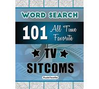 All Time Favorite TV Sitcoms Word Search: Featuring 101 Word Find Puzzles (TV Word Search Series)