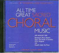 ALL TIME GREAT SACRED CHORAL MUSIC - CLASSIC FM