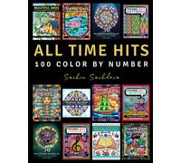 All Time Hits: 100 Color by Number Adult Coloring Pages from Sachin Sachdeva best selling books