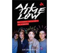 All Time Low - Don't Panic. Let's Party: The Biography