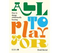 All to Play For : How to design child-friendly housing
