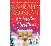 All Together for Christmas: Don’t miss the brand-new uplifting and completely heart-warming cosy festive novel from the number one Sunday Times bestseller!