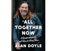 All Together Now: A Newfoundlander's Light Tales for Heavy Times