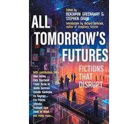 All Tomorrow's Futures: Fictions That Disrupt