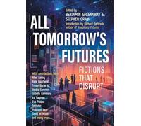 All Tomorrow's Futures: Fictions That Disrupt