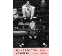 All Us Beautiful Monsters : Poems