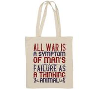 All war is a Symptom of Man's Failure as a Thinking Animal Anti-War Slogan Natural Cotton Tote Bag White