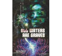 All Waters Are Graves: Book Two of Hazeland: A Hazeland Novel: 2