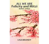All We Are - Felicity and Mitzi Book Three