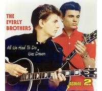 All We Had To Do Was Dream by The Everly Brothers (2010-01-01)