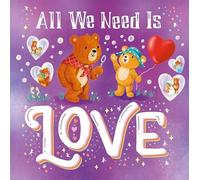 All We Need Is Love