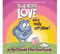 All We Need Is Love and a Really Soft Pillow!