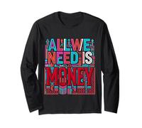 All We Need is Money Broke Mindset Hustle Long Sleeve T-Shirt