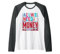 All We Need is Money Broke Mindset Hustle Raglan Baseball Tee