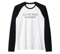 All We Need is Money Minimalist Serif Quote Raglan Baseball Tee