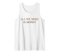 All We Need is Money Minimalist Serif Quote Tank Top
