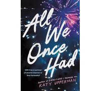 All We Once Had: A YA Second Chance Summer Romance from the Author of Everything I Promised You