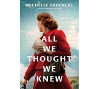 All We Thought We Knew