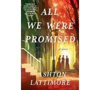 All We Were Promised: A Novel