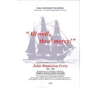 "All well, thro' mercy!": An autobiographical account of the life of John Mattinson Ferry 1806-1886