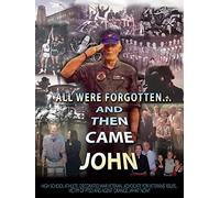 All Were Forgotten...and Then Came John