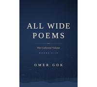 ALL WIDE POEMS: The Collected Volume: Books I-IV