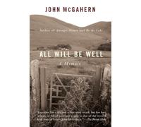All Will Be Well: All Will Be Well: A Memoir (Vintage International)