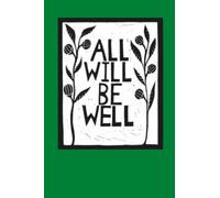 All Will Be Well: A notebook